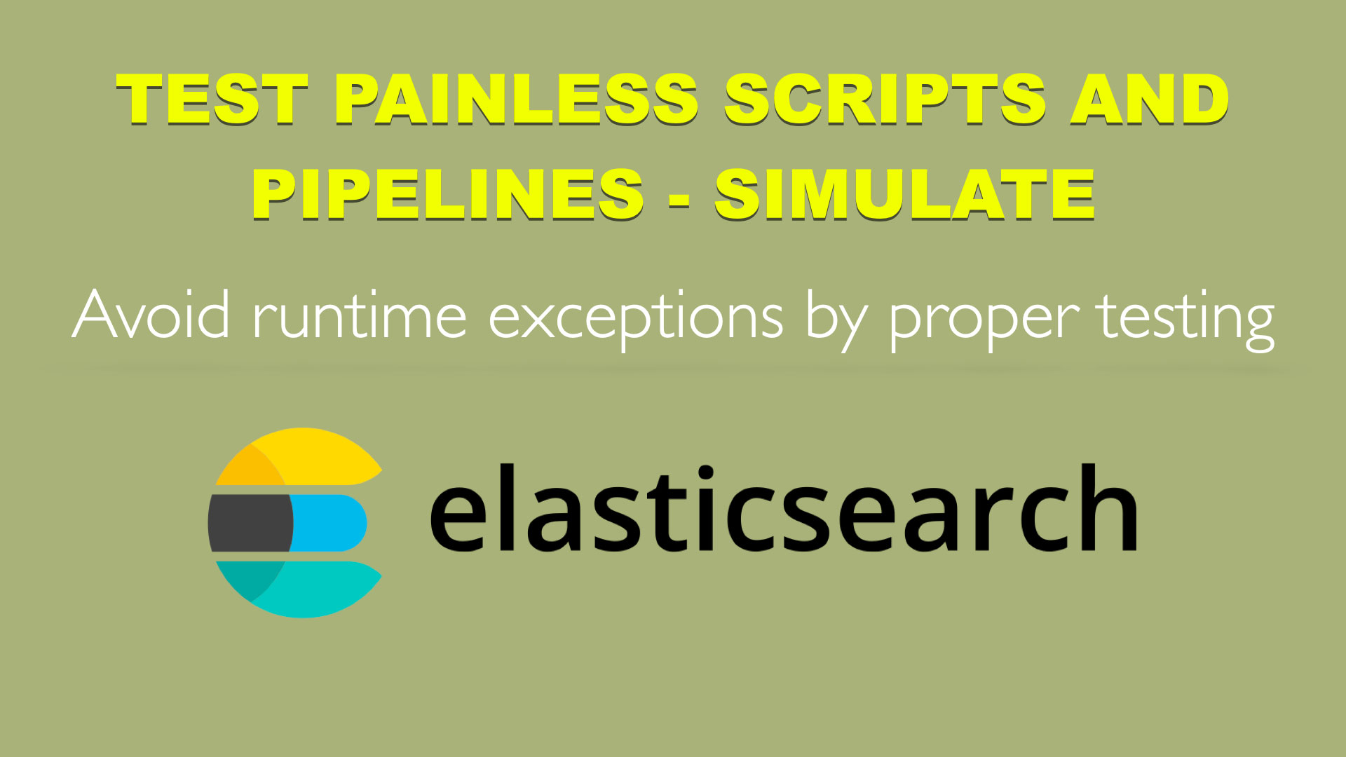 Test painless scripts and pipelines – simulate evaluation